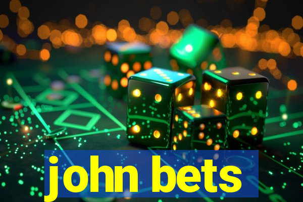 john bets